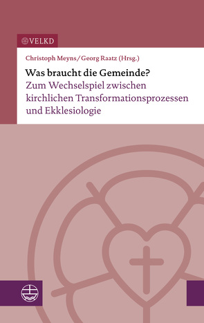 Was braucht die Gemeinde? von Meyns,  Christoph, Raatz,  Georg