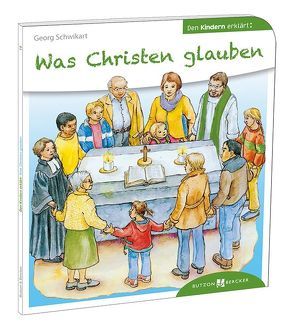 Was Christen glauben den Kindern erklärt von Kesper,  Ingrid, Schwikart,  Georg