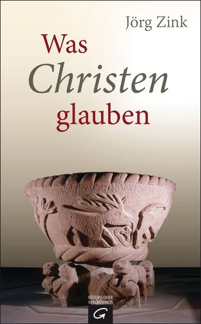 Was Christen glauben von Zink,  Jörg