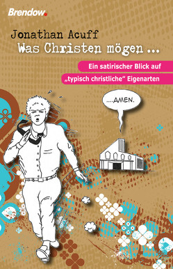 Was Christen mögen … von Acuff,  Jonathan, Rendel,  Christian