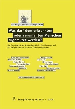 Was darf dem erkrankten oder verunfallten Menschen zugemutet werden? von Murer,  Erwin