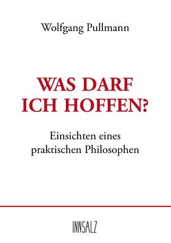 Was darf ich hoffen? von Pullmann,  Wolfgang