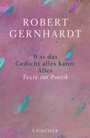 Was das Gedicht alles kann: Alles von Gernhardt,  Robert, Hagestedt,  Lutz, Möller,  Johannes