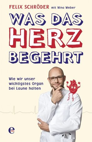 Was das Herz begehrt von Schröder,  Felix, Weber,  Nina