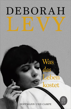 Was das Leben kostet von Levy,  Deborah, Schaden,  Barbara