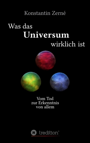 Was das Universum wirklich ist von Zerné,  Konstantin