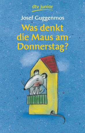 Was denkt die Maus am Donnerstag? von Berner,  Rotraut Susanne, Guggenmos,  Josef