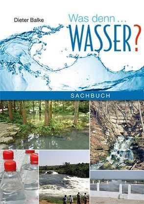 Was denn…Wasser? von Balke,  Klaus-Dieter