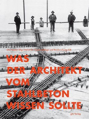 Was der Architekt vom Stahlbeton wissen sollte von Brühwiler,  Eugen, Günter,  Martin, Hassler,  Uta, Hilsdorf,  Hubert K., Kierdorf,  Alexander, Müller,  Harald S., Schmidt,  Hartwig