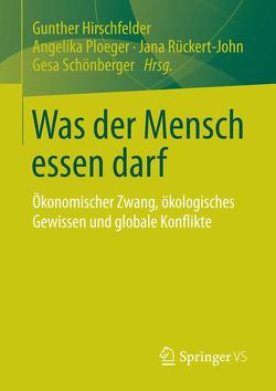 Was der Mensch essen darf von Hirschfelder,  Gunther, Ploeger,  Angelika, Rückert-John,  Jana, Schönberger,  Gesa