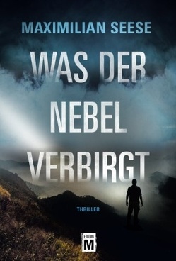 Was der Nebel verbirgt von Seese,  Maximilian