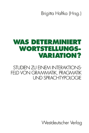 Was determiniert Wortstellungsvariation? von Haftka,  Brigitta