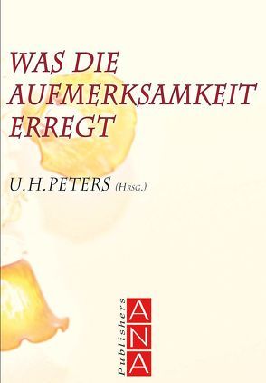 Was die Aufmerksamkeit erregt von Peters,  Uwe Henrik