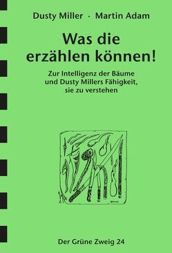 Was die erzählen können! von Adam,  Martin, Miller,  Dusty