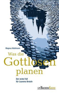 Was die Gottlosen planen von Mahlmann,  Magnus