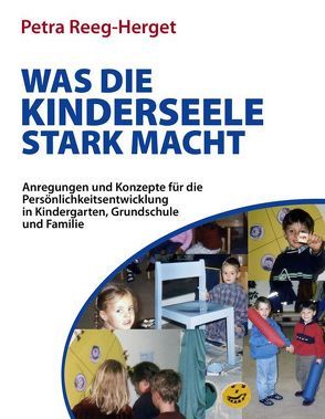 Was die Kinderseele stark macht von Reeg-Herget,  Petra, Verres,  Dörthe