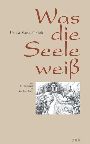 Was die Seele weiss von Fürsich,  Ursula M