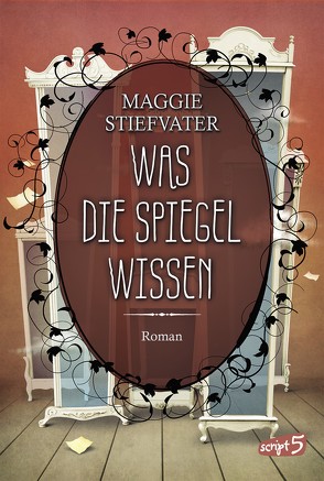 Was die Spiegel wissen von Stiefvater,  Maggie