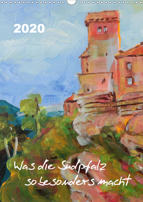 Was die Südpfalz so besonders macht (Wandkalender 2020 DIN A3 hoch) von Felix,  Uschi