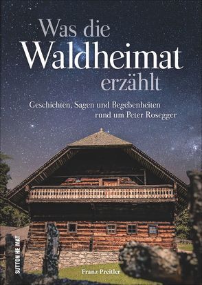 Was die Waldheimat erzählt von Preitler,  Franz