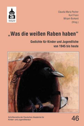 „Was die weißen Raben haben“ von Burkard,  Mirjam, Franz,  Kurt, Pecher,  Claudia Maria