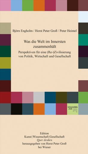 Was die Welt im Innersten zusammenhält von Engholm,  Björn, Gross,  Horst Peter, Heintel,  Peter