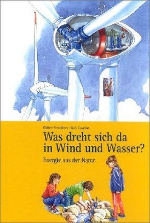 Was dreht sich da in Wind und Wasser? von Cavelius,  Gabi, Strotdrees,  Gisbert