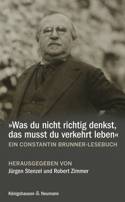 „Was du nicht richtig denkst, das musst du verkehrt leben.“ von Stenzel,  Jürgen, Zimmer,  Robert