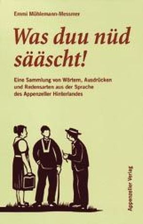 Was duu nüd sääscht von Hohl-Lauchenauer,  Elsi, Mühlemann,  Emmi