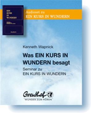 Was Ein Kurs in Wundern besagt von Cattani,  Franchita, Wapnick,  Kenneth