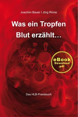 Was ein Tropfen Blut erzählt von Rinne,  Jörg