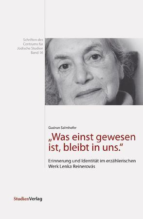 „Was einst gewesen ist, bleibt in uns.“ von Salmhofer,  Gudrun