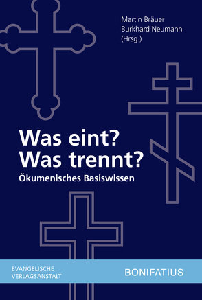 Was eint? Was trennt? von Bräuer,  Martin, Neumann,  Burkhard