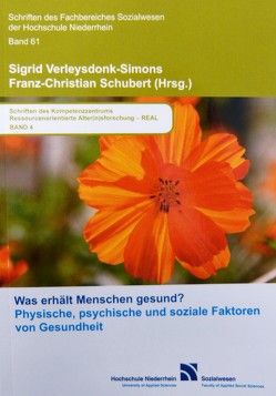 Was erhält Menschen gesund? von Schubert,  Franz-Christian, Verleysdonk-Simons,  Sigrid