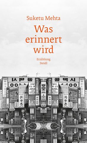 Was erinnert wird von Handels,  Tanja, Mehta,  Suketu