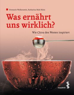 Was ernährt uns wirklich? von Rubi-Klein,  Katharina, Wolkenstein,  Evemarie