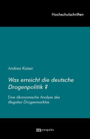 Was erreicht die deutsche Drogenpolitik? von Kaiser,  Andrea