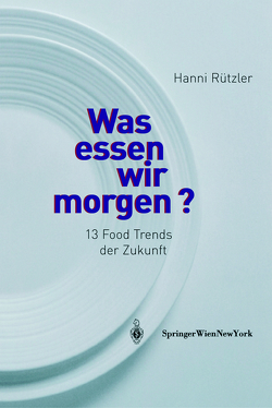 Was essen wir morgen? von Rützler,  Hanni