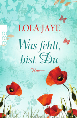 Was fehlt, bist Du von Jaye,  Lola, Timmermann,  Klaus, Wasel,  Ulrike