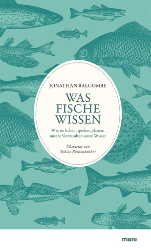 Was Fische wissen von Balcombe,  Jonathan, Rothenbücher,  Tobias