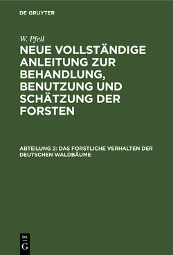 Was forstliche Verhalten der deutschen Waldbäume von Pfeil,  W.