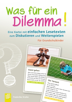 Was für ein Dilemma! Eine Kartei mit einfachen Lesetexten zum Diskutieren und Weiterspielen von Krahn,  Frederike