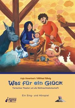 Was für ein Glück von Haverkock,  Anja, Röhrig,  Wilfried