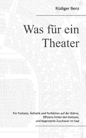 Was für ein Theater von Benz,  Rüdiger