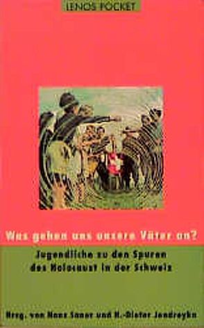 Was gehen uns unsere Väter an? von Jendreyko,  Hans D, Saner,  Hans