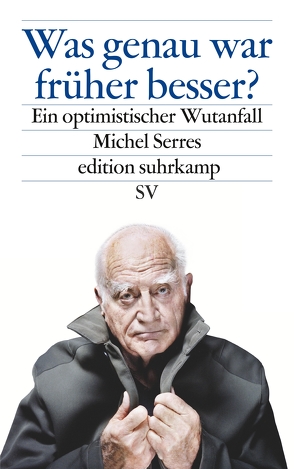 Was genau war früher besser? von Lorenzer,  Stefan, Serres,  Michel