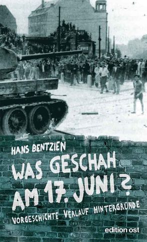 Was geschah am 17. Juni? von Bentzien,  Hans