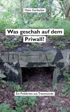 Was geschah auf dem Priwall? von Garbaden,  Hans