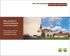 Was geschah in Schloss Hartheim in der Nazi-Zeit? von Rachbauer,  Markus, Schwanninger,  Florian, Zauner-Leitner,  Irene