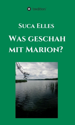 Was geschah mit Marion? von Elles,  Suca